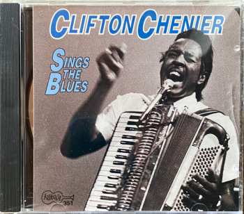 CD Clifton Chenier: Sings The Blues