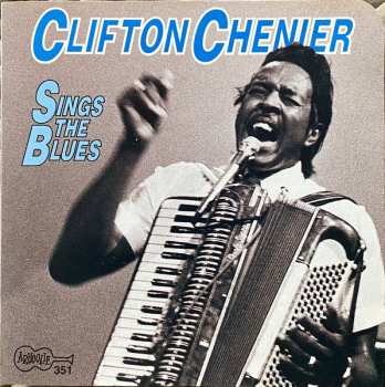 CD Clifton Chenier: Sings The Blues
