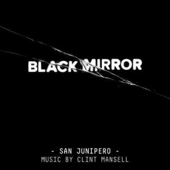 2LP Clint Mansell: Black Mirror: San Junipero (Original Score) CLR