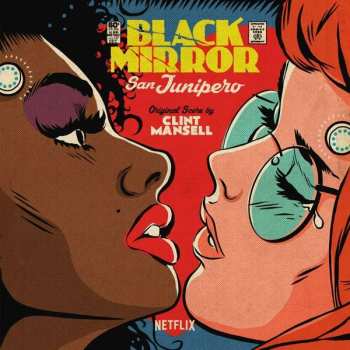 LP Clint Mansell: Black Mirror: San Junipero (Original Score)