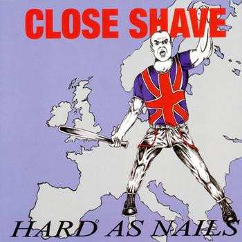 LP Close Shave: Hard As Nails LTD
