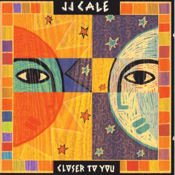 LP/CD J.J. Cale: Closer To You
