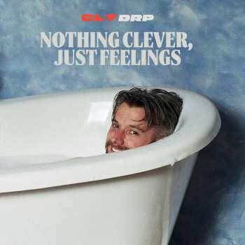 CD CLT DRP: Nothing Clever, Just Feelings