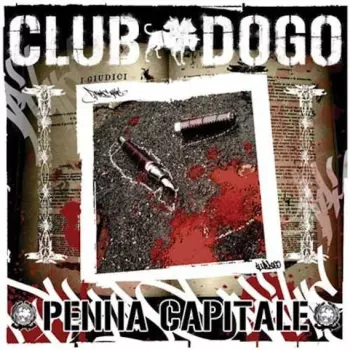 Club Dogo: Penna Capitale