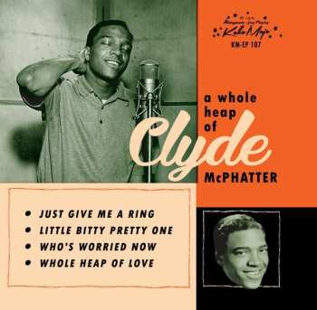 SP Clyde McPhatter: A Whole Heap Of Clyde McPhatter LTD