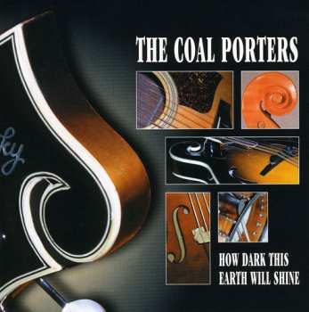 Album Coal Porters: How Dark This Earth Will Shine