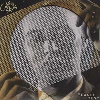 Album Cobra Skulls: Eagle Eyes