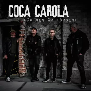 Coca Carola: När Sen Är Försent