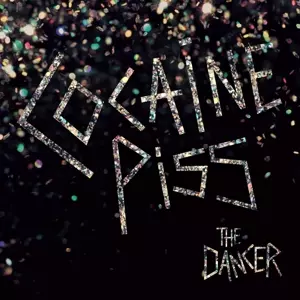 Cocaine Piss: The Dancer