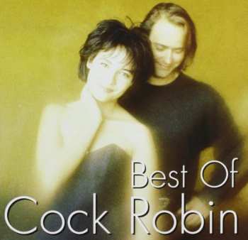 CD Cock Robin: Best Of Cock Robin