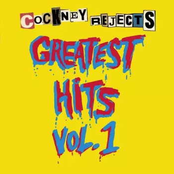 Cockney Rejects: Greatest Hits Vol. 1