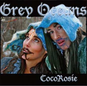 CD CocoRosie: Grey Oceans