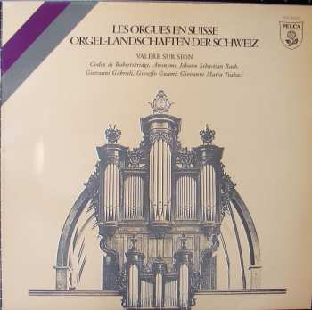 Album Johann Sebastian Bach: Les Orgues En Suisse - Orgellandschaften Der Schweiz - Valère Sur Sion