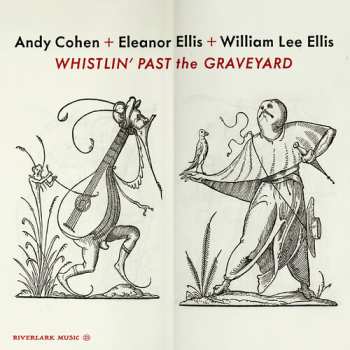 Album Cohen,andy / Ellis,eleanor / Ellis,william Lee: Whistlin' Past The Graveyard