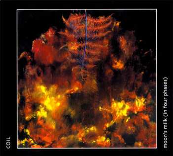 Album Coil: Moon's Milk (In Four Phases)