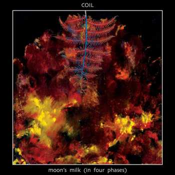 2CD Coil: Moon's Milk (in Four Phases) (limited Indie Edition)