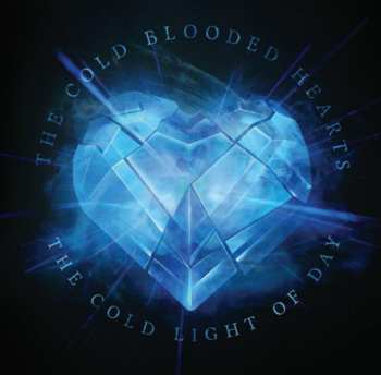 CD Cold Blooded Hearts: Cold Light Of Day