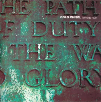 Cold Chisel: Teenage Love