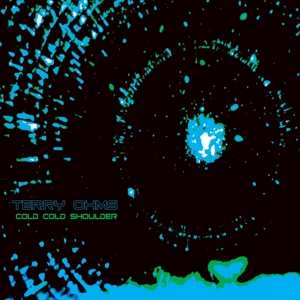 Album Terry Ohms: Cold Cold Shoulder