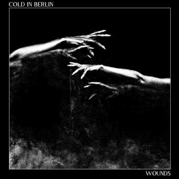 Album Cold In Berlin: Wounds