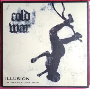 Cold War: Illusion (The Complete Studio Sessions)