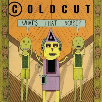 Coldcut: What's That Noise?