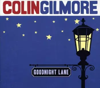 Colin Gilmore: Goodnight Lane