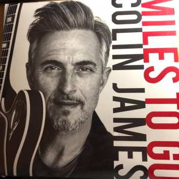 LP Colin James: Miles To Go