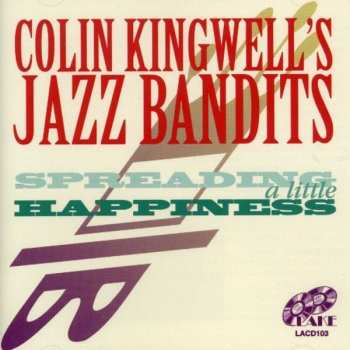 Album Colin Kingwell's Jazz Bandits: Spreading A Little Happiness