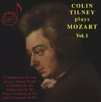 Wolfgang Amadeus Mozart: Colin Tilney Plays Mozart Vol.1