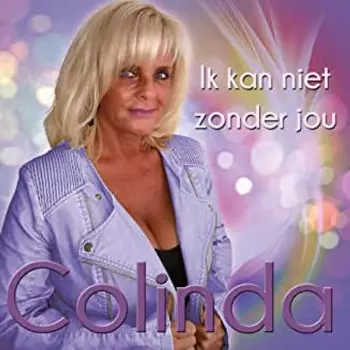 Colinda: Ik Kan Niet Zonder Jou