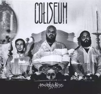 Coliseum: Anxiety's Kiss