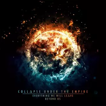 Collapse Under The Empire: Everything We Will Leave Beyond Us