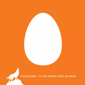 Colour Haze: To The Highest Gods We Know
