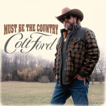Colt Ford: Must Be The Country