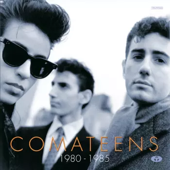 Comateens: 1980 - 1985