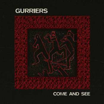 LP Gurriers: Come and See