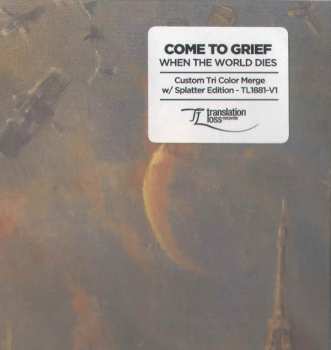 LP Come To Grief: When The World Dies CLR