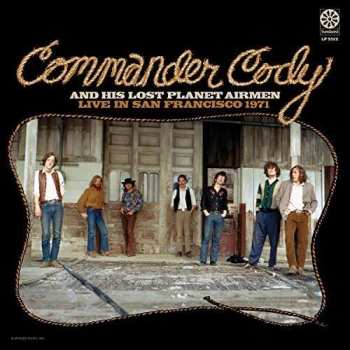 LP Commander Cody And His Lost Planet Airmen: Live In San Francisco 1971 LTD | CLR