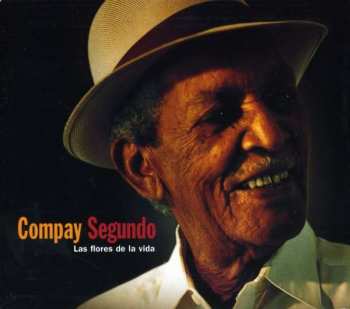 Album Compay Segundo: Las Flores De La Vida
