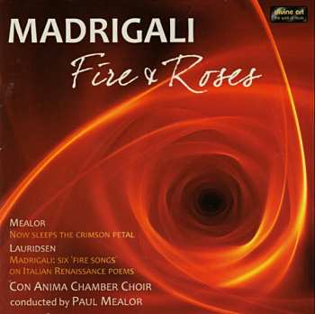 Album Paul Mealor: Madrigali: Fire & Roses