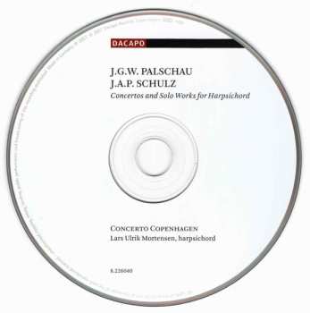 CD Concerto Copenhagen: J.G.W. Palschau, J.A.P. Schulz. Concertos And Solo Works For Harpsichord.