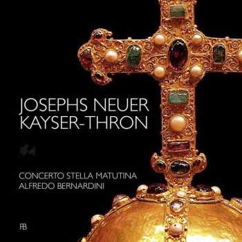 Album Concerto Stella Matutina: Josephs Neuer Kayser-Thron