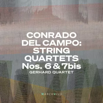 Conrado Del Campo: Streichquartette Nr.6 & 7