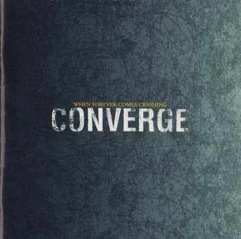 CD Converge: When Forever Comes Crashing