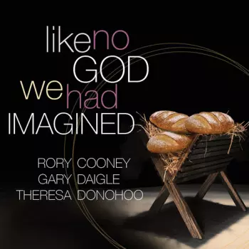 Like No God We Had Imagined