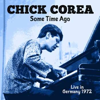 Album Corea,chick: Some Time Ago: Live In Germany 1972