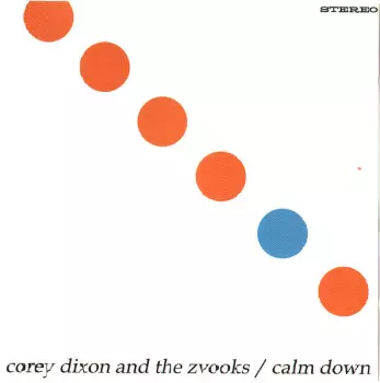 Corey Dixon & The Zvooks: Calm Down