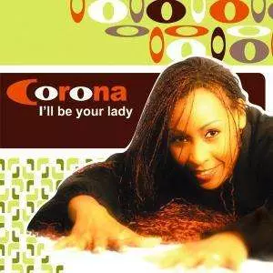 Corona: I'll Be Your Lady
