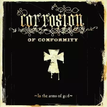 Corrosion Of Conformity: In the Arms of God